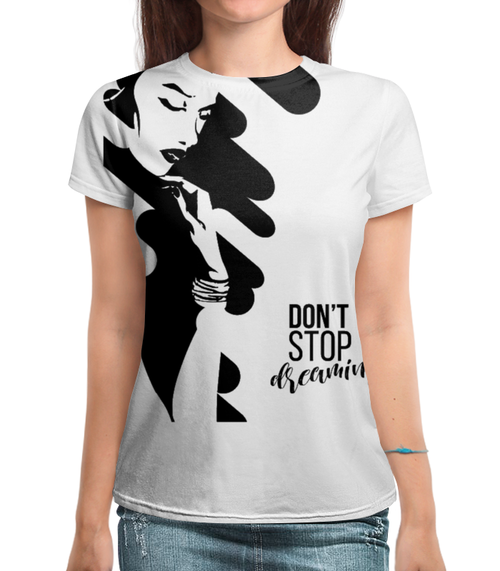 Заказать женскую футболку в Москве. Футболка с полной запечаткой (женская) Don't stop dreaming от Мария Никитина - готовые дизайны и нанесение принтов.