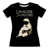 Заказать женскую футболку в Москве. Футболка с полной запечаткой (женская) Imagine Dragons от geekbox - готовые дизайны и нанесение принтов.