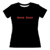 Заказать женскую футболку в Москве. Футболка с полной запечаткой (женская) Game over от THE_NISE  - готовые дизайны и нанесение принтов.