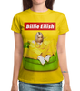 Заказать женскую футболку в Москве. Футболка с полной запечаткой (женская) Billie Eilish от geekbox - готовые дизайны и нанесение принтов.
