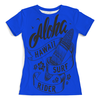 Заказать женскую футболку в Москве. Футболка с полной запечаткой (женская) Aloha от THE_NISE  - готовые дизайны и нанесение принтов.
