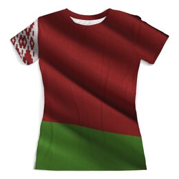 Заказать женскую футболку в Москве. Футболка с полной запечаткой (женская) Беларусь от queen  - готовые дизайны и нанесение принтов.
