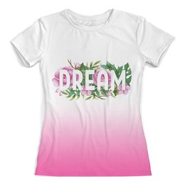 Заказать женскую футболку в Москве. Футболка с полной запечаткой (женская) Dream от Antaya - готовые дизайны и нанесение принтов.