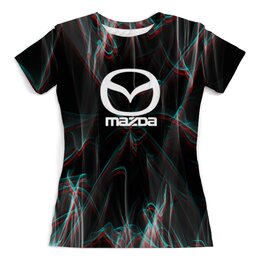 Заказать женскую футболку в Москве. Футболка с полной запечаткой (женская) Mazda от THE_NISE  - готовые дизайны и нанесение принтов.