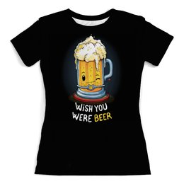 Заказать женскую футболку в Москве. Футболка с полной запечаткой (женская) Пиво    от ПРИНТЫ ПЕЧАТЬ  - готовые дизайны и нанесение принтов.