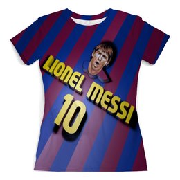 Заказать женскую футболку в Москве. Футболка с полной запечаткой (женская) Lionel  Messi от T-shirt print  - готовые дизайны и нанесение принтов.