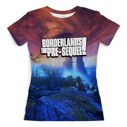 Заказать женскую футболку в Москве. Футболка с полной запечаткой (женская)  Borderlands от THE_NISE  - готовые дизайны и нанесение принтов.