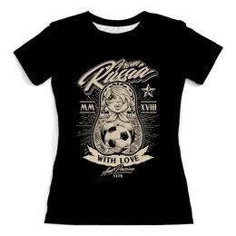 Заказать женскую футболку в Москве. Футболка с полной запечаткой (женская) Футбол от Ирина - готовые дизайны и нанесение принтов.