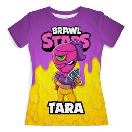 Заказать женскую футболку в Москве. Футболка с полной запечаткой (женская) BRAWL STARS TARA от geekbox - готовые дизайны и нанесение принтов.