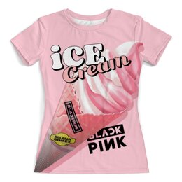 Заказать женскую футболку в Москве. Футболка с полной запечаткой (женская) BLACKPINK ICE CREAM от geekbox - готовые дизайны и нанесение принтов.