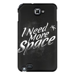 Заказать чехол для Samsung Galaxy Note/Note 2 в Москве. Чехол для Samsung Galaxy Note I need more space от ISliM - готовые дизайны и нанесение принтов.