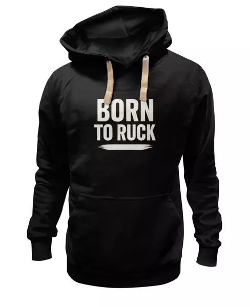 Заказать премиальную одежду в Москве. Толстовка Wearcraft Premium унисекс Born to ruck от Rugby  Man - готовые дизайны и нанесение принтов.