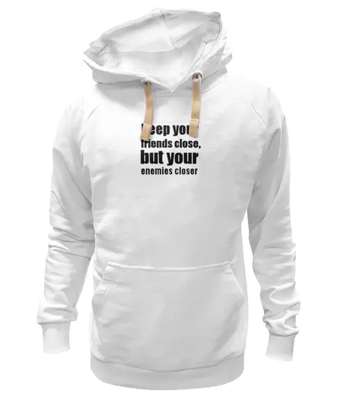 Заказать премиальную одежду в Москве. Толстовка Wearcraft Premium унисекс Keep your friends close, but your enemies closer от KinoArt - готовые дизайны и нанесение принтов.