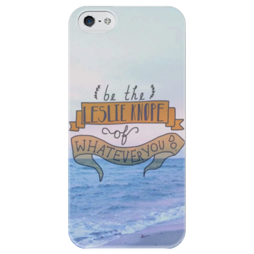 Заказать чехол для iPhone 5/5S в Москве. Чехол для iPhone 5 глянцевый, с полной запечаткой Be the leslie knope от Татьяна - готовые дизайны и нанесение принтов.