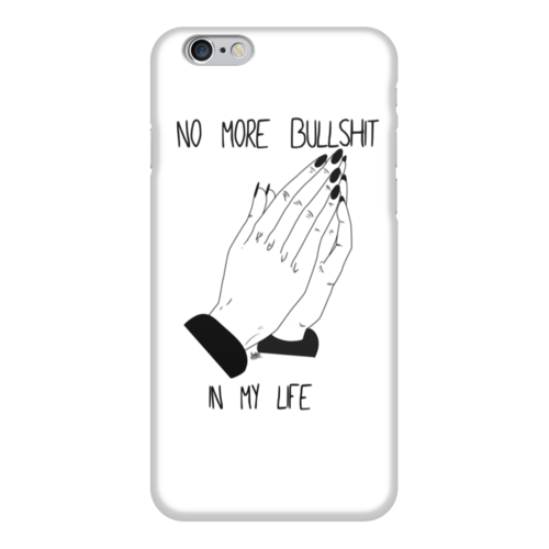 Заказать чехол для iPhone 6/6 Plus в Москве. Чехол для iPhone 6 глянцевый no more bullshit case от juli4ka_sh@mail.ru - готовые дизайны и нанесение принтов.