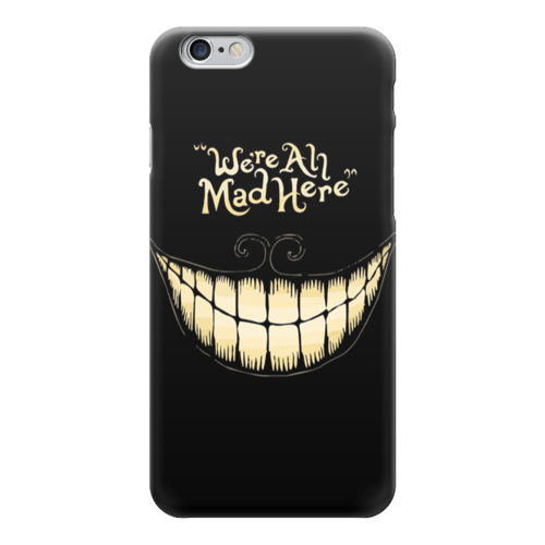 Заказать чехол для iPhone 6/6 Plus в Москве. Чехол для iPhone 6 глянцевый We are all mad here от scoopysmith - готовые дизайны и нанесение принтов.