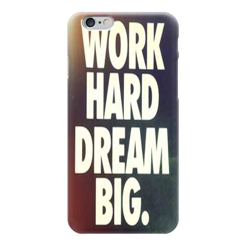 Заказать чехол для iPhone 6/6 Plus в Москве. Чехол для iPhone 6 глянцевый Work hard dream big от Mrs.Unknown - готовые дизайны и нанесение принтов.