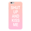 Заказать чехол для iPhone 6/6 Plus в Москве. Чехол для iPhone 6 глянцевый Shut up and kiss me от Polilog - готовые дизайны и нанесение принтов.