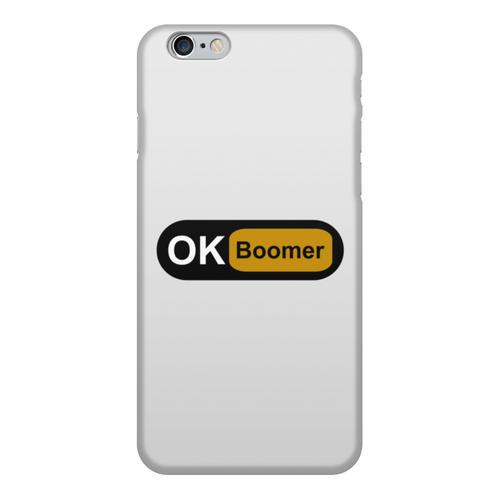 Заказать чехол для iPhone 6/6 Plus в Москве. Чехол для iPhone 6, объёмная печать Ok Boomer от DESIGNER   - готовые дизайны и нанесение принтов.