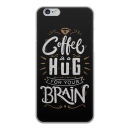Заказать чехол для iPhone 6/6 Plus в Москве. Чехол для iPhone 6, объёмная печать Кофе для мозга от ISliM - готовые дизайны и нанесение принтов.