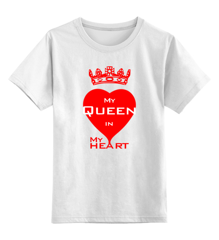 Printio Детская футболка классическая унисекс My queen in my heart printio детская футболка классическая унисекс cross my heart and hope to die англ идиома