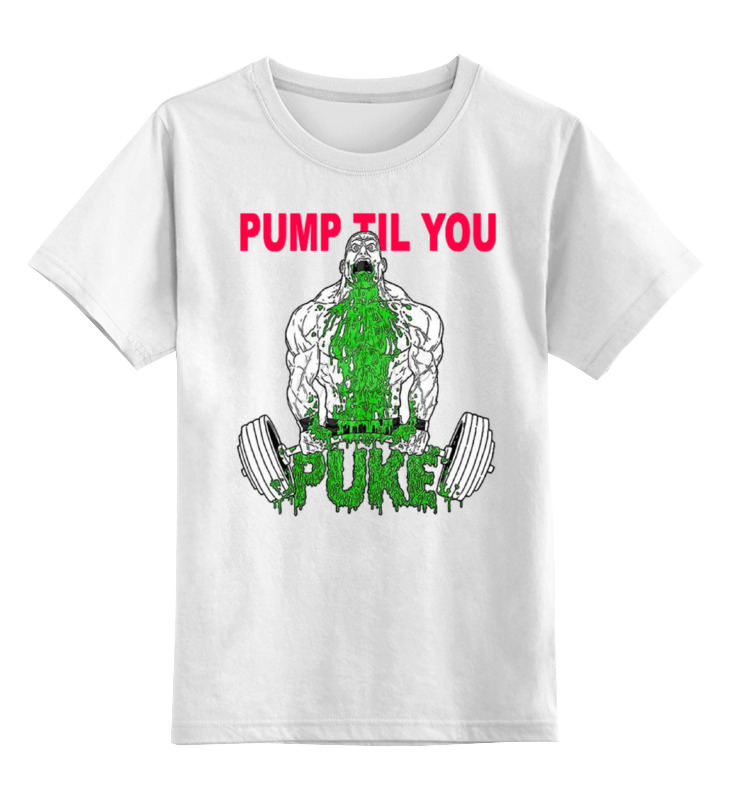 Printio Детская футболка классическая унисекс Pump til you pump til you 1332773 5xs белый