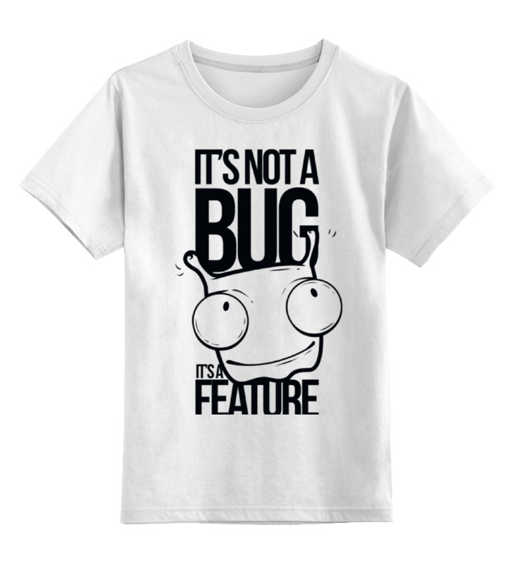 Printio Детская футболка классическая унисекс It's nota bug