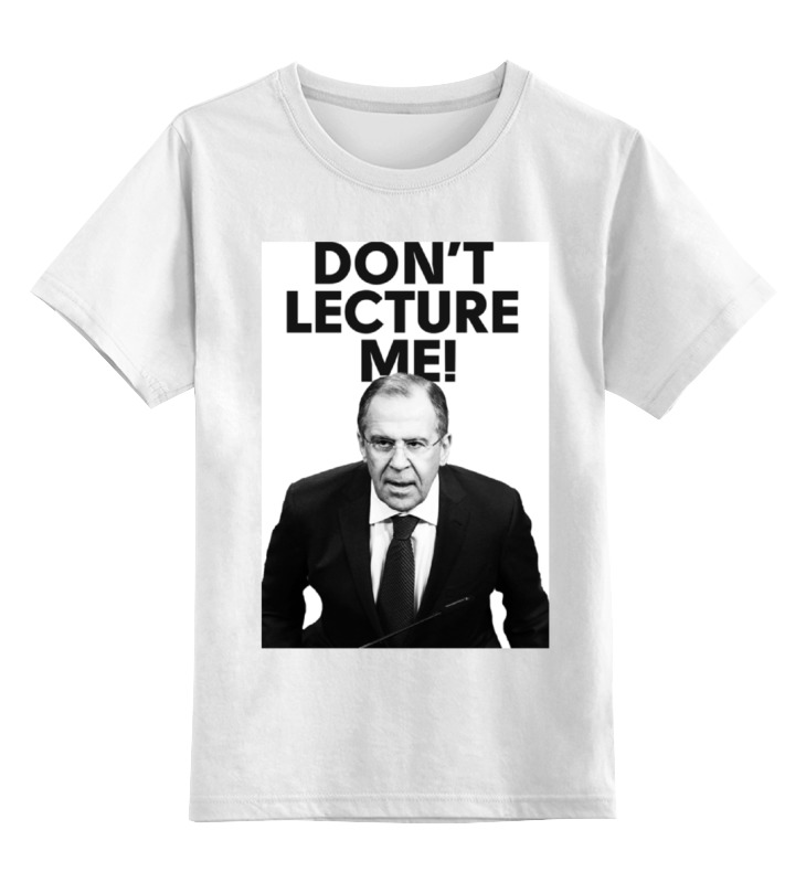 Printio Детская футболка классическая унисекс Don't lecture me! lavrov