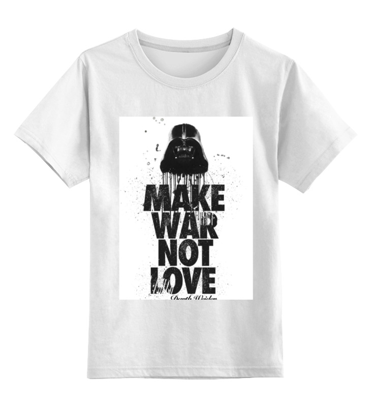 Printio Детская футболка классическая унисекс Make war not love by darth weider printio футболка wearcraft premium make war not love by darth weider