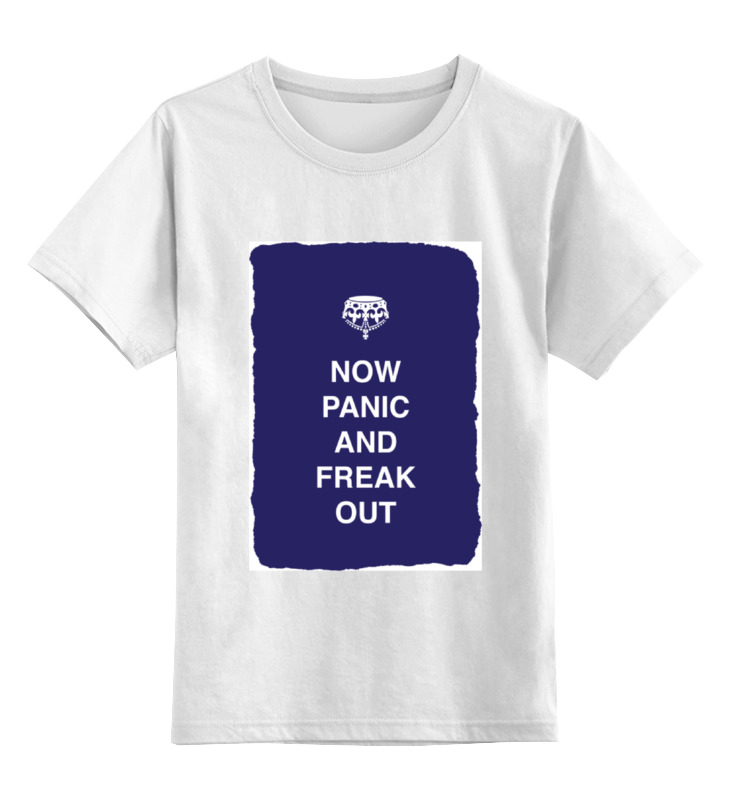 Printio Детская футболка классическая унисекс Now panic and freak out printio плакат a3 29 7×42 now panic and freak out