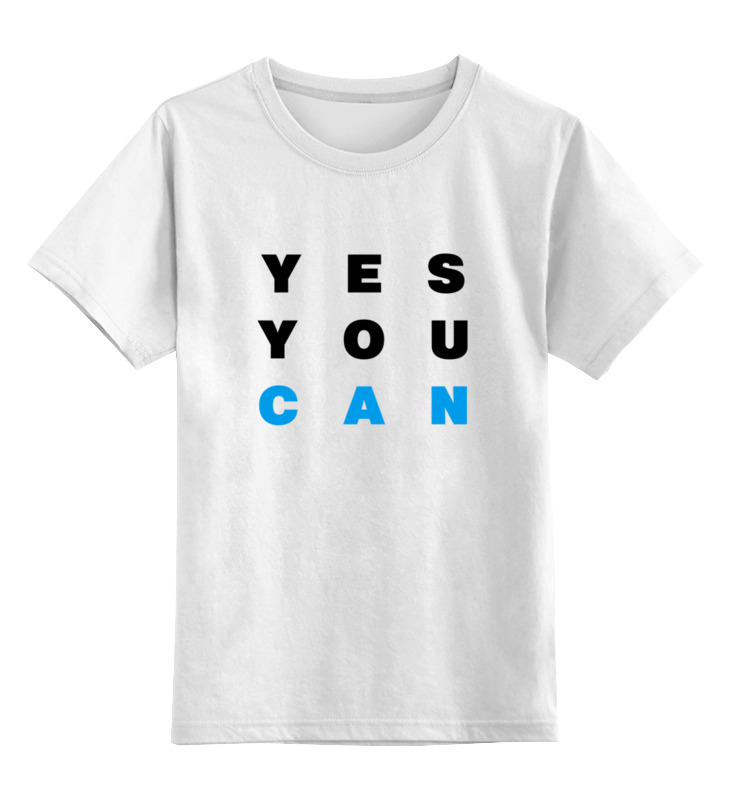 Printio Детская футболка классическая унисекс Yes you can