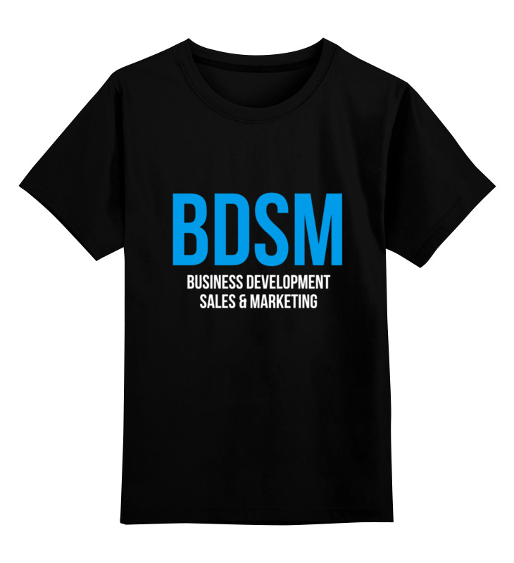 Printio Детская футболка классическая унисекс Bdsm - business development, sales & marketing printio майка классическая bdsm business development sales