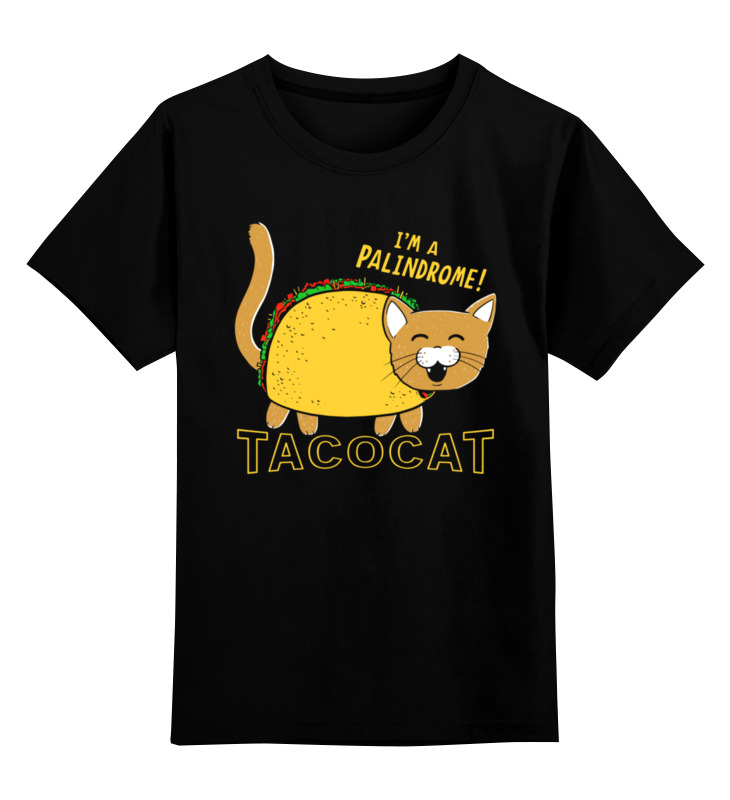 Printio Детская футболка классическая унисекс ❖ taco cat ❖