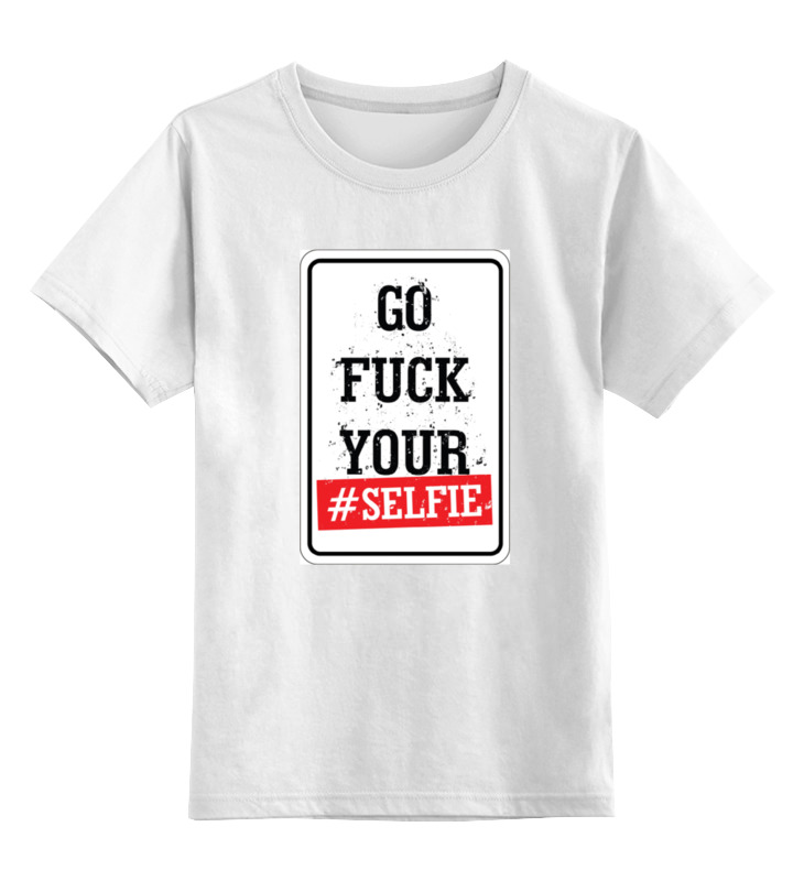 Printio Детская футболка классическая унисекс Go fuck your selfie printio футболка wearcraft premium slim fit go fuck your selfie