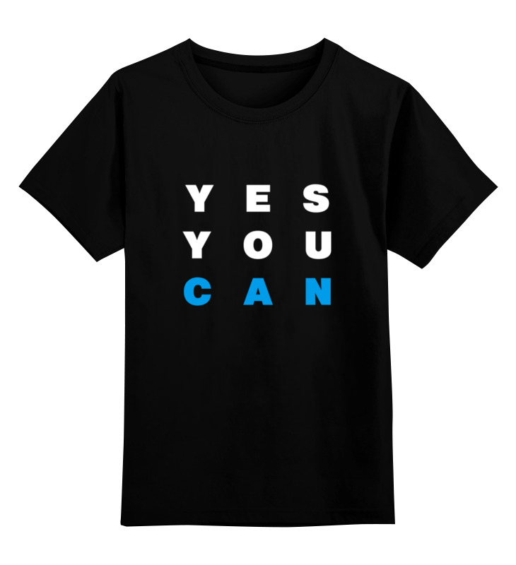 Printio Детская футболка классическая унисекс Yes you can
