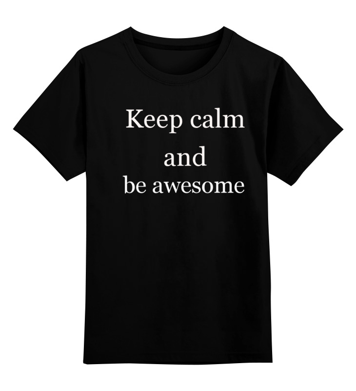 Printio Детская футболка классическая унисекс Keep calm and be cooler