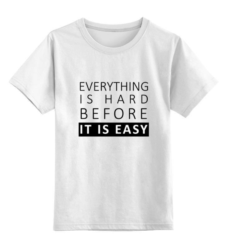 Printio Детская футболка классическая унисекс It is easy