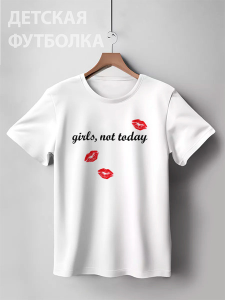 Заказать детскую футболку в Москве. Детская футболка классическая унисекс Girls,not today от CoolDesign - готовые дизайны и нанесение принтов.