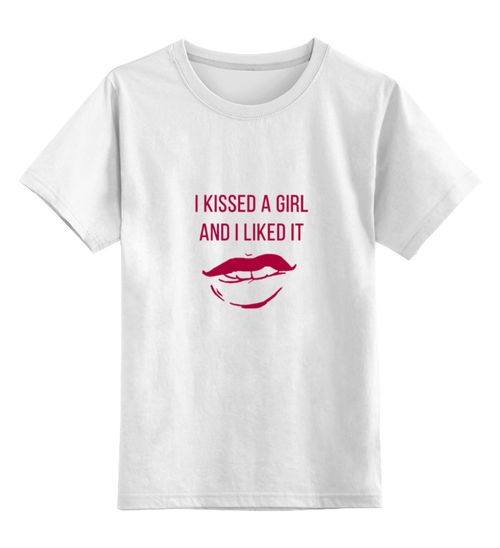 Заказать детскую футболку в Москве. Детская футболка классическая унисекс I KISSED A GIRL AND I LIKED IT от td-1991@yandex.ru - готовые дизайны и нанесение принтов.