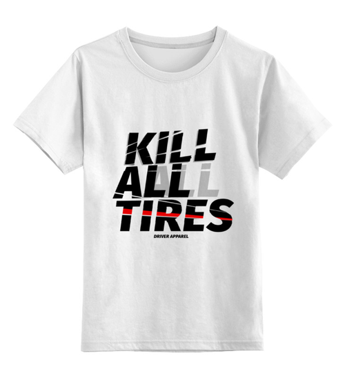 Заказать детскую футболку в Москве. Детская футболка классическая унисекс Kill All Tires - Drift Car от s.podosenov@mail.ru - готовые дизайны и нанесение принтов.