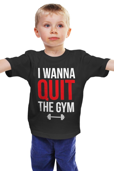 Заказать детскую футболку в Москве. Детская футболка классическая унисекс I wanna quit the gym от Дмитрий - готовые дизайны и нанесение принтов.