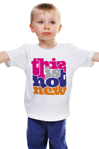 Заказать детскую футболку в Москве. Детская футболка классическая унисекс This Is Not New от balden - готовые дизайны и нанесение принтов.