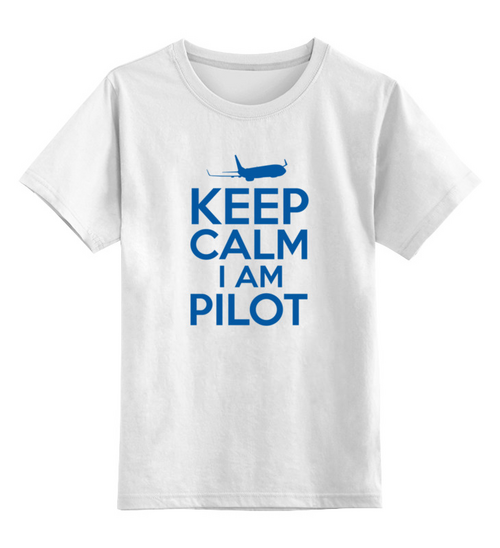 Заказать детскую футболку в Москве. Детская футболка классическая унисекс KEEP CALM I'm a pilot - Boeing 737 от SkyWay Aviation Clothing RUS  - готовые дизайны и нанесение принтов.