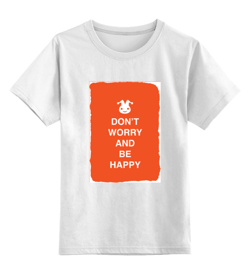 Заказать детскую футболку в Москве. Детская футболка классическая унисекс Don't worry and be happy от zen4@bk.ru - готовые дизайны и нанесение принтов.