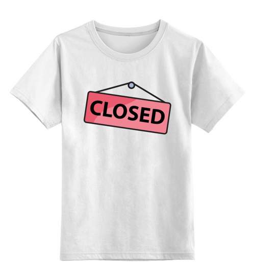 Заказать детскую футболку в Москве. Детская футболка классическая унисекс Закрыто от MariYang  - готовые дизайны и нанесение принтов.