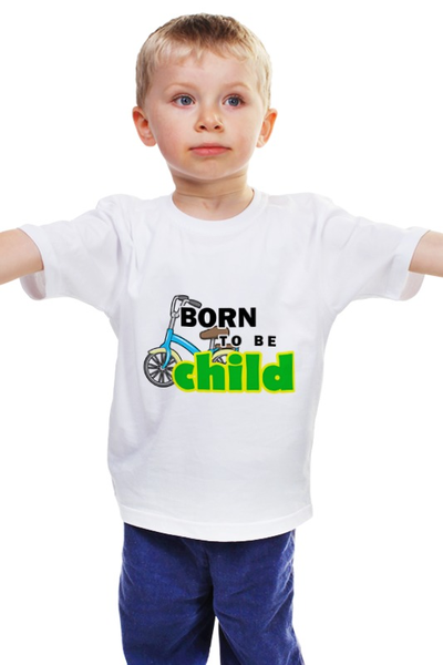 Заказать детскую футболку в Москве. Детская футболка классическая унисекс Born to be Child  от Ксения Золотухина - готовые дизайны и нанесение принтов.