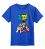 Заказать детскую футболку в Москве. Детская футболка классическая унисекс Teen Titans Go!  от T-shirt print  - готовые дизайны и нанесение принтов.