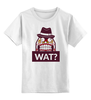 Заказать детскую футболку в Москве. Детская футболка классическая унисекс WAT?               от Savara - готовые дизайны и нанесение принтов.