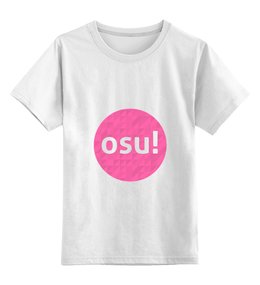 Заказать детскую футболку в Москве. Детская футболка классическая унисекс Osu! (Видеоигра) от YellowCloverShop - готовые дизайны и нанесение принтов.