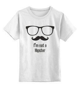 Заказать детскую футболку в Москве. Детская футболка классическая унисекс Я не хипстер от Hardgott - готовые дизайны и нанесение принтов.
